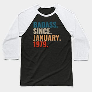 Badass since January 1979 Retro 1979 birthday shirt Baseball T-Shirt